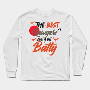 The Best lawyers Are A Bit Batty funny shirt Long Sleeve T-Shirt